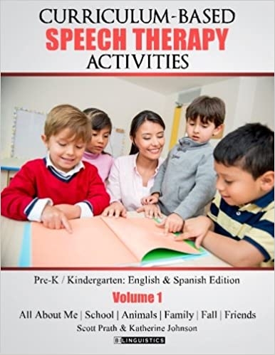 Curriculum-Based Speech Therapy Activities: Pre-K/Kindergarten English and Spanish Edition (Volume 1)